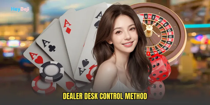 Dealer Desk Control Method