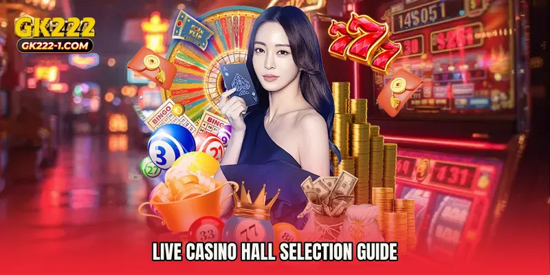 Live Casino Hall selection guide