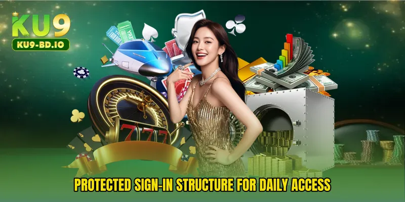 Protected sign-in structure for daily access