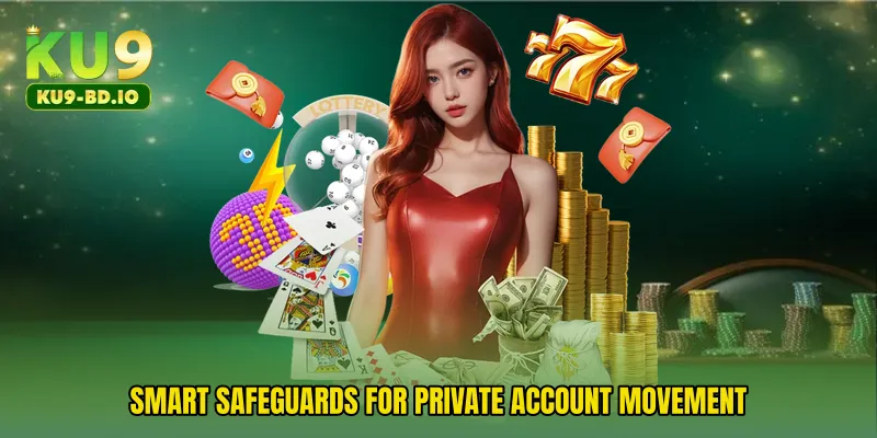 Smart safeguards for private account movement
