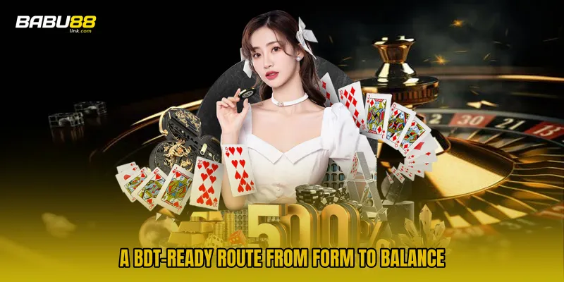 A BDT-ready route from form to balance