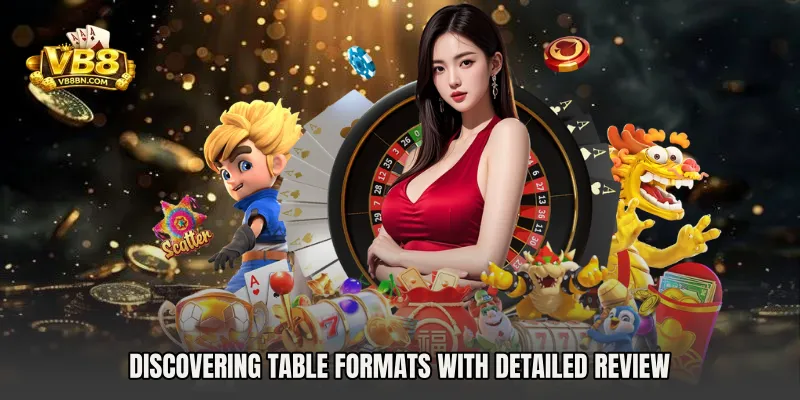 Discovering table formats with detailed review